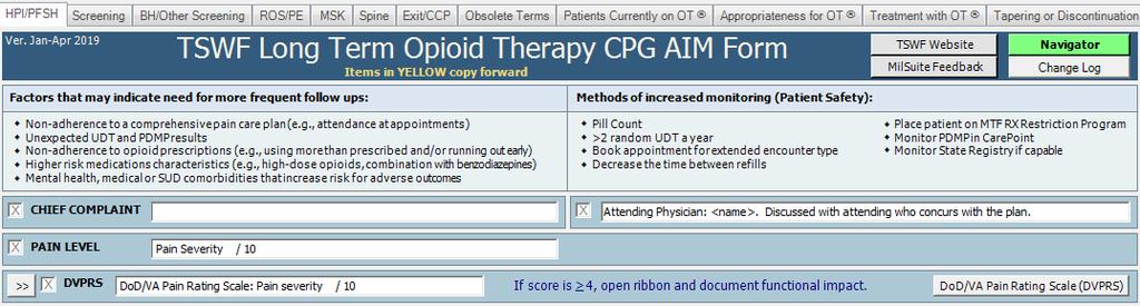 HPI/PFSH Tab At the very top of the first tab you will find the CPG recommendations for patients requiring increased monitoring while on long-term opioid therapy (LOT).