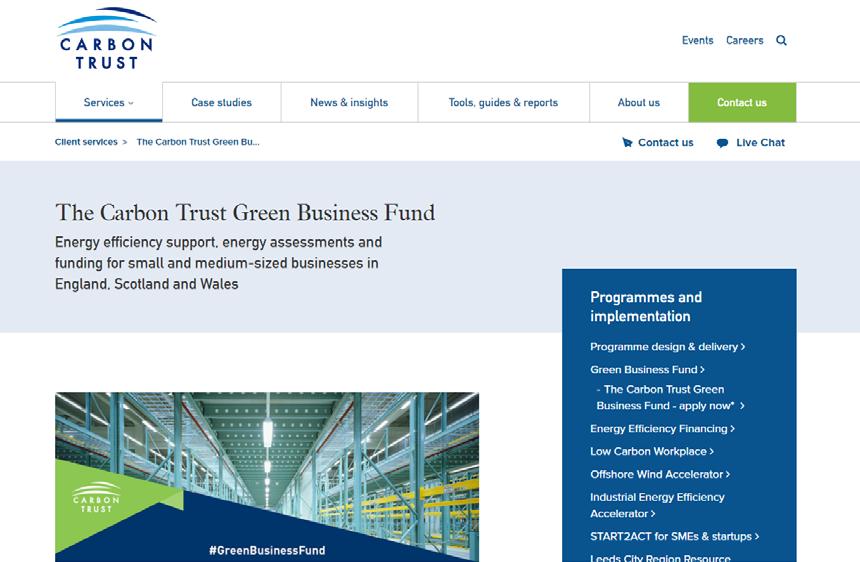 HOW TO APPLY The Carbon Trust s Green Business Fund is offering small to medium sized enterprises opportunity assessments, equipment procurement support, and a financial contribution towards energy