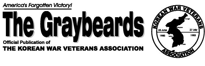 The Graybeards is the official publication of the Korean War Veterans Association (KWVA). It is published six times a year for members and private distribution. It is not sold by subscription.