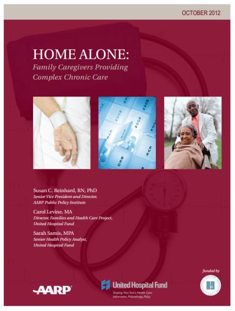 Home Alone: Family Caregivers Providing Complex Chronic Care Partnership between the AARP Public Policy Institute