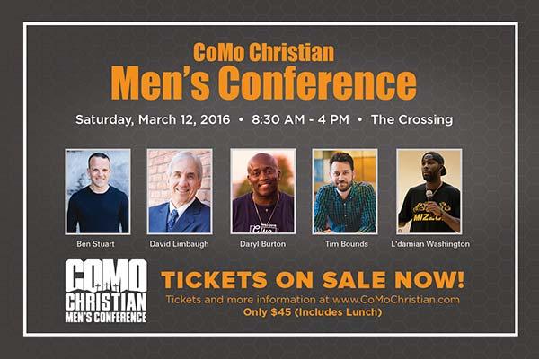 2016 CoMo Christian Men s Conference Saturday, March 12 at The Crossing in Columbia, Mo. For more info contact Steve Paulsell or Glen R.