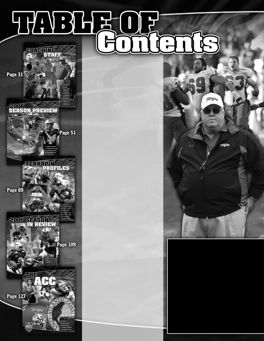 This is Maryland Football.... 1-30 2006 Schedule....................... 1 Table of Contents..................... 2 The Maryland Philosophy............... 4 Game Day at Byrd..................... 6 Byrd Stadium.
