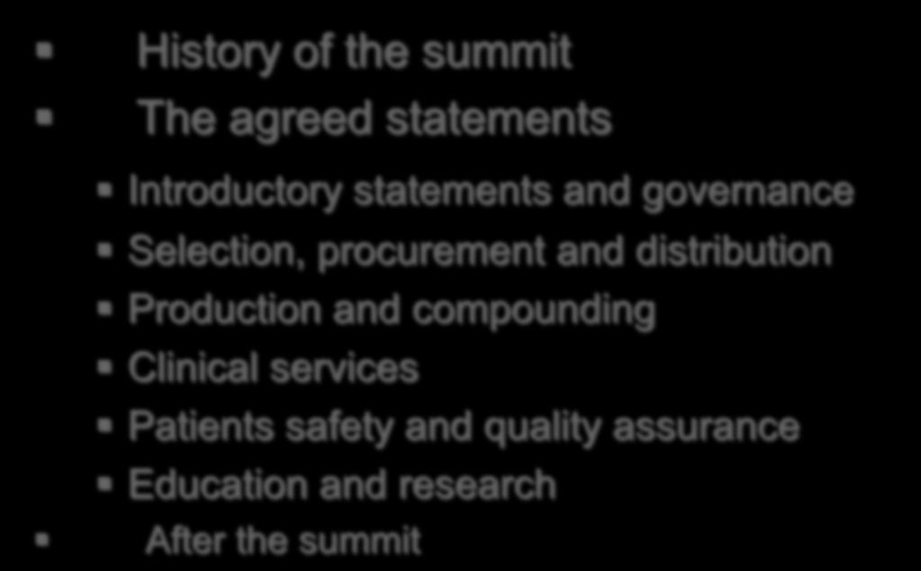 Outline History of the summit The agreed statements Introductory statements and governance Selection, procurement and