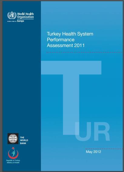 2011 Turkey Health System Performance Assessment (HSPA) 2011Turkey HSPA was conducted in 2009-2011 in collaboration with