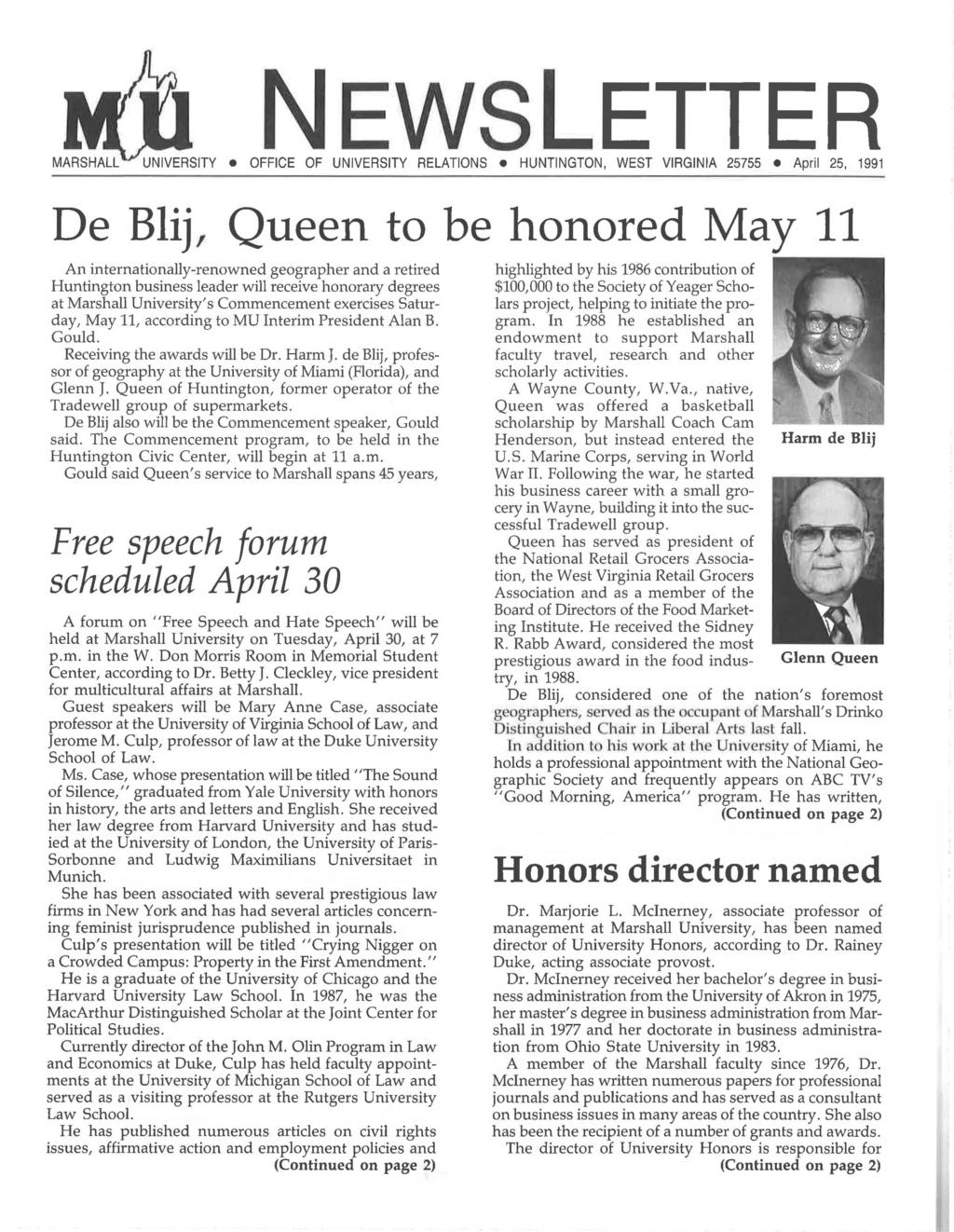 NEWSLETTER OFFICE OF UNIVERSITY RELATIONS HUNTINGTON, WEST VIRGINIA 25755 April 25, 1991 De Blij, Queen to be honored May 11 An internationally-renowned geographer and a retired Huntington business