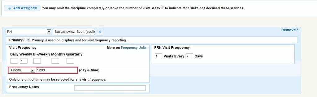 The Hospice Assignment visit frequency is based on the Medicare scheduling week of Sunday through Saturday; when assigning visit frequencies, keep this fact in mind to avoid scheduling staff to