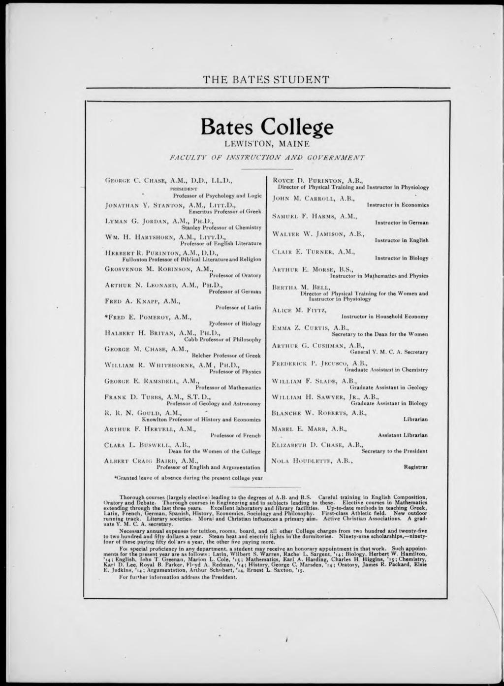 THE BATES STUDENT Bates College LEWISTON, MAINK FACULTY OF INSTRUCTION AND GOVERNMENT GEORGE C CHASE, A.M., D.D., I.I..D., PKBSIDBNT Professor of Psychology and Logic JONATHAN V. STANTON, A.M., LITT.