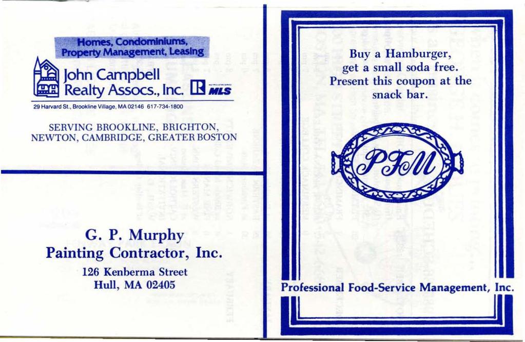 - r~)~ h F!!W John Campbell fi--- Realty Assocs., Inc. m.. 29 Harvafd St., Brookline Village. MA02l.S 6 17 734-1800 Buy a Hamburger, get a small soda free.