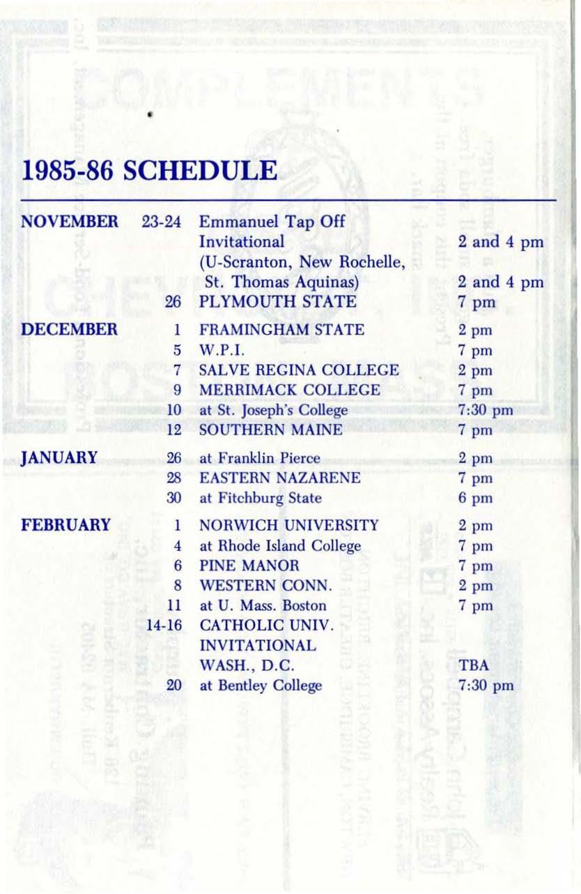 1985-86 SCHEDULE NOVEMBER 23-24 Emmanuel Tap Off Invitational 2 and 4 pm (U.Scranton, New Rochelle, St. Thomas Aquinas) 2 a nd 4 pm 26 PL