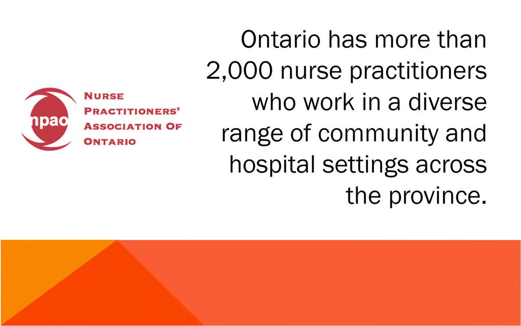 At the community meeting held on February 22 nd, 2017, Theresa Agnew from the Nurse Practitioner s Association of Ontario provided a presentation as to the role of their organization.