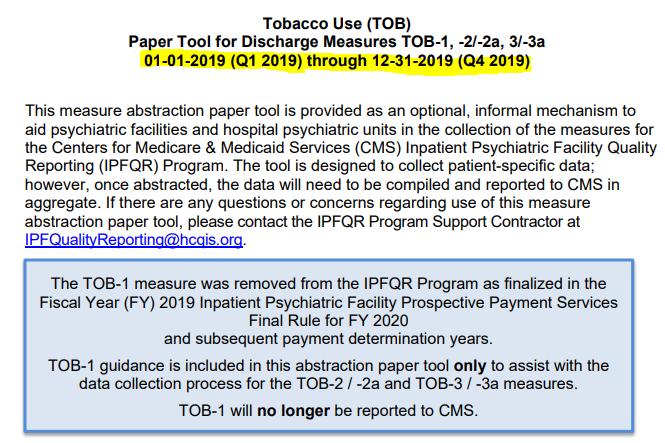 Optional Paper Tools Tobacco Use Measures CY 2019 CMS updated the Tobacco Use measures paper tool effective for discharges Q1 Q4 2019 to clarify that, while TOB-1 will no