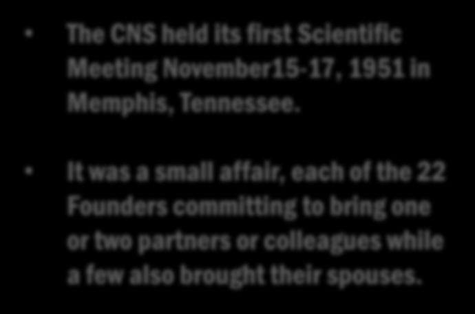 first Scientific Meeting November15-17, 1951 in Memphis, Tennessee.