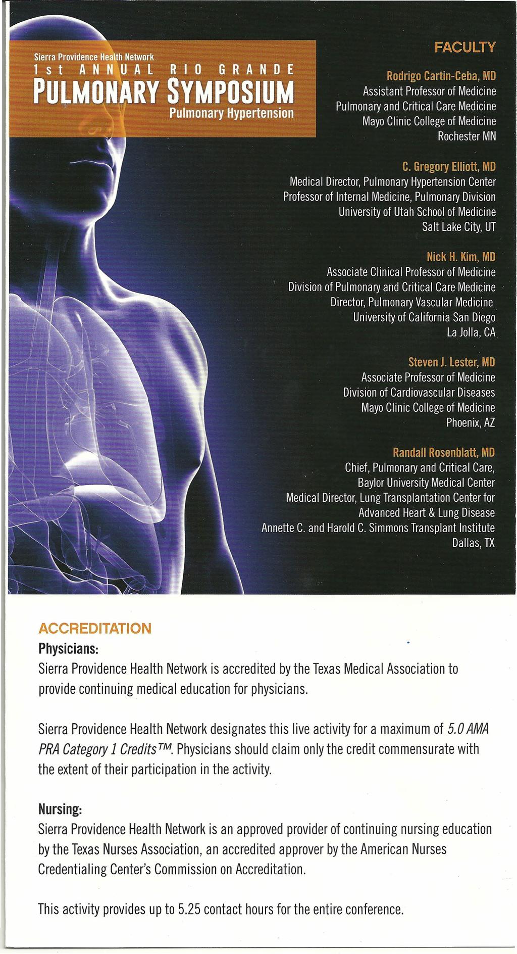 ACCREDITATION Physicians: Sierra Providence Health Network is accredited by the Texas Medical Association to provide continuing medical education for physicians.