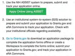 program announcement only for unsolicited applications Use the appropriate Funding Opportunity Announcement (FOA) for institute-specific awards Three ways to submit an NIH application: ASSIST custom