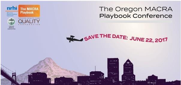 MACRA Playbook on June 22, 2017 Announcing the Oregon MACRA Playbook