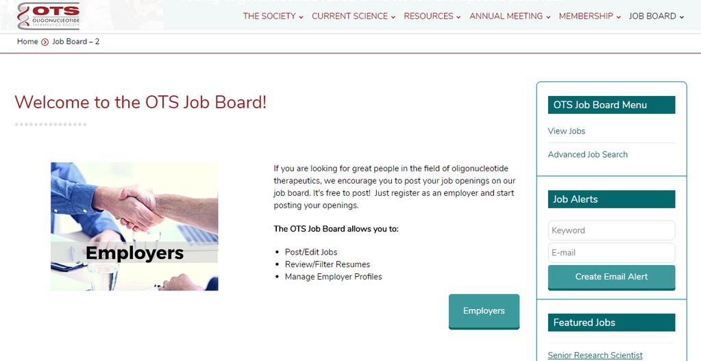 Overview The OTS Job Board is provided as a free service to anyone in the field oligonucleotide therapeutics.