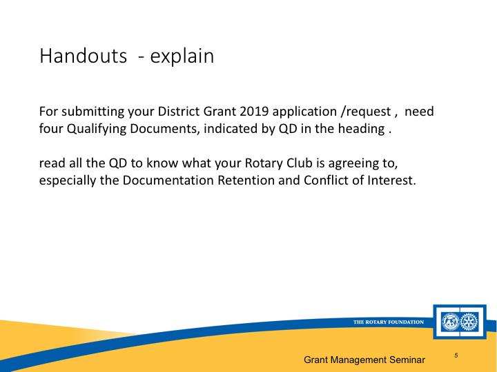 HANDOUTS For submitting your District Grant 2019 application /request, need four Qualifying Documents, indicated by QD in the heading.