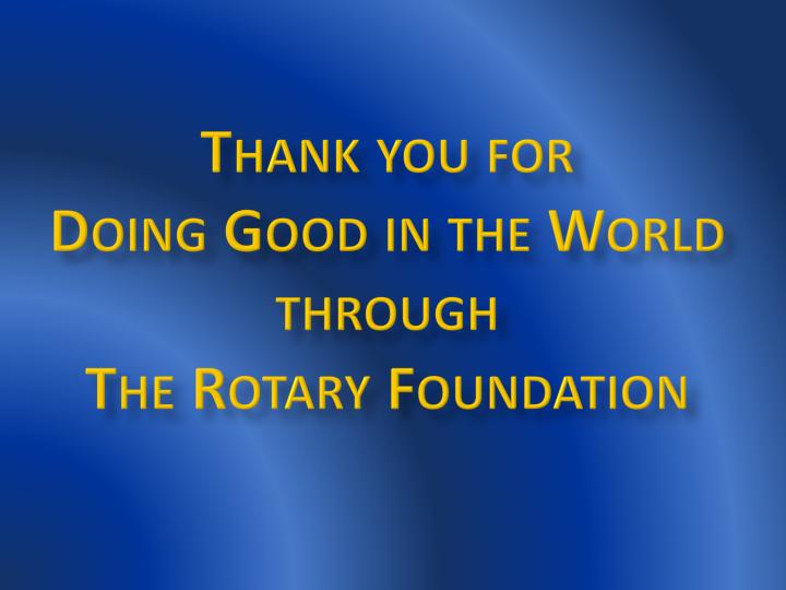 Thank you Rotarians for helping your Rotary