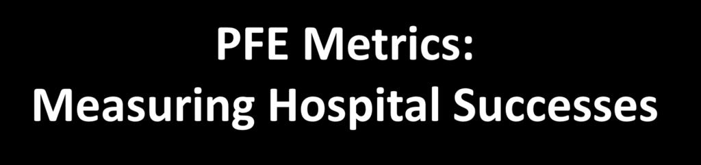 PFE Metrics: Measuring