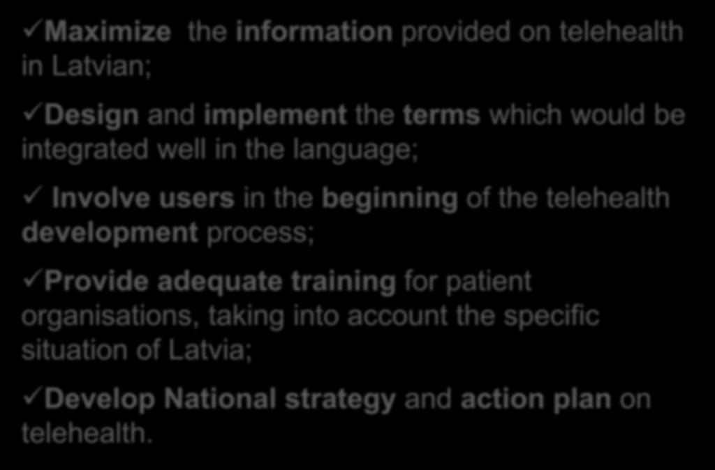 of the telehealth development process; Provide adequate training for patient organisations, taking