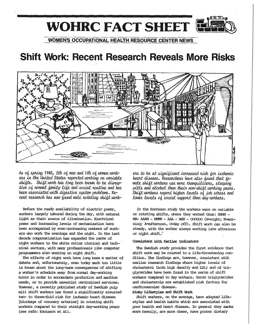 WOHRC FACT SHEET WOMEN'S OCCUPATIONAL HEALTH RESOURCE CENTER NEWS Shift Work: Recent Research Reveals More Risks A6 on 6tyUng 1980, 26% oil men and 18% on IAX!meYl toollkem.