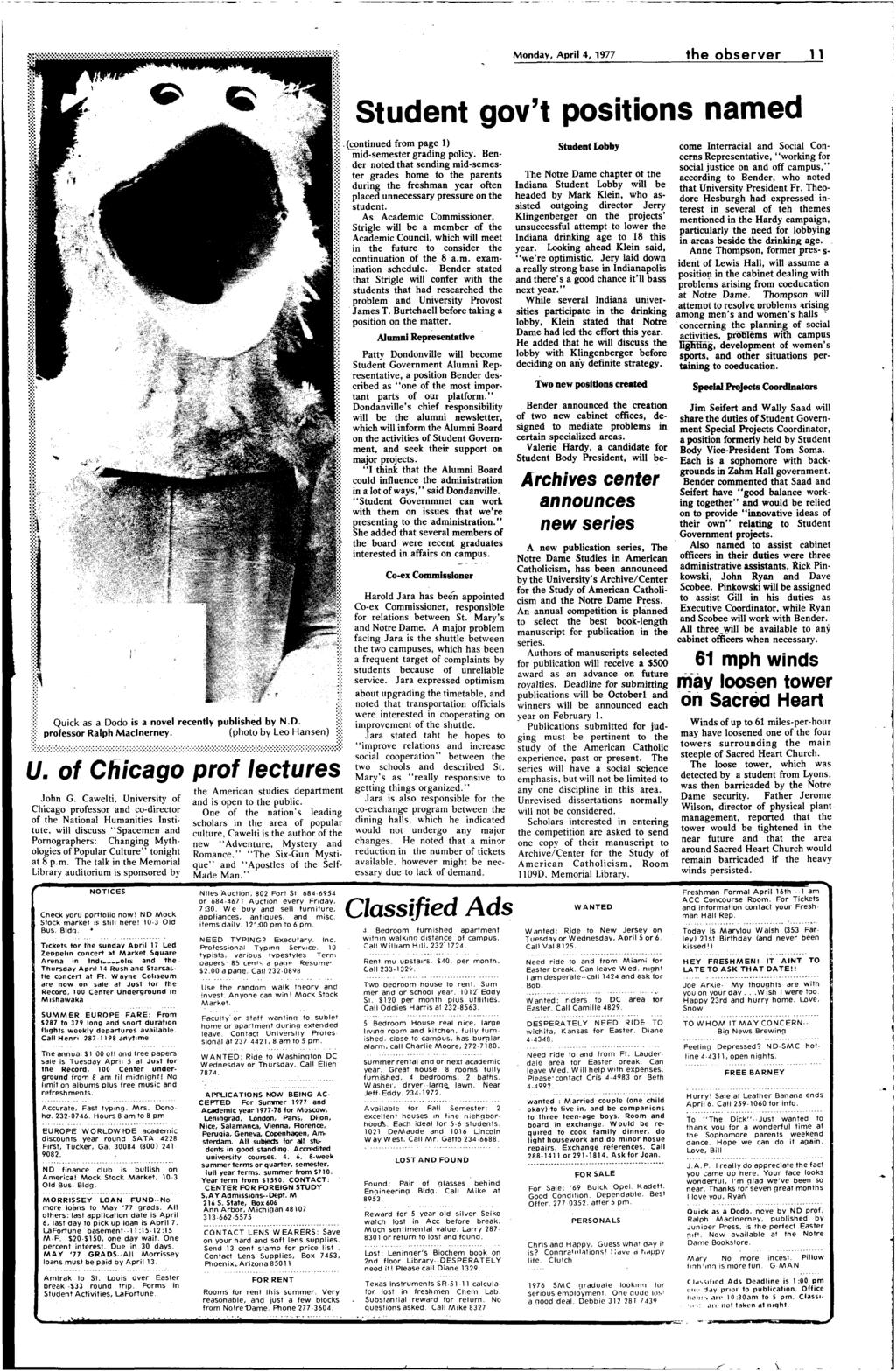 Monday, April 4, 1977 the observer 1 1 Quick as a Dodo is a novel recently published by N.D. professor Ralph Maclnerney. (photo by Leo Hansen) U. of Chicago prof lectures John G. Cawelti.