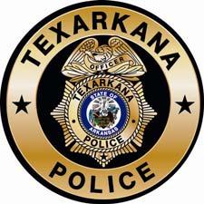 TEXARKANA POLICE DEPARTMENT CITY OF TEXARKANA, ARKANSAS P.O. BOX 1885 TEXARKANA, AR 75504-1885 (903) 798-3130 FAX (903) 798-3023 www.txkusa.org/arkpolice Robert H.