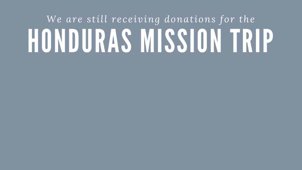 Please mark checks for Honduras Mission Trip.