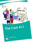 Care Act The 2014 Care Act This booklet is an EasyRead paper about the Care Act.