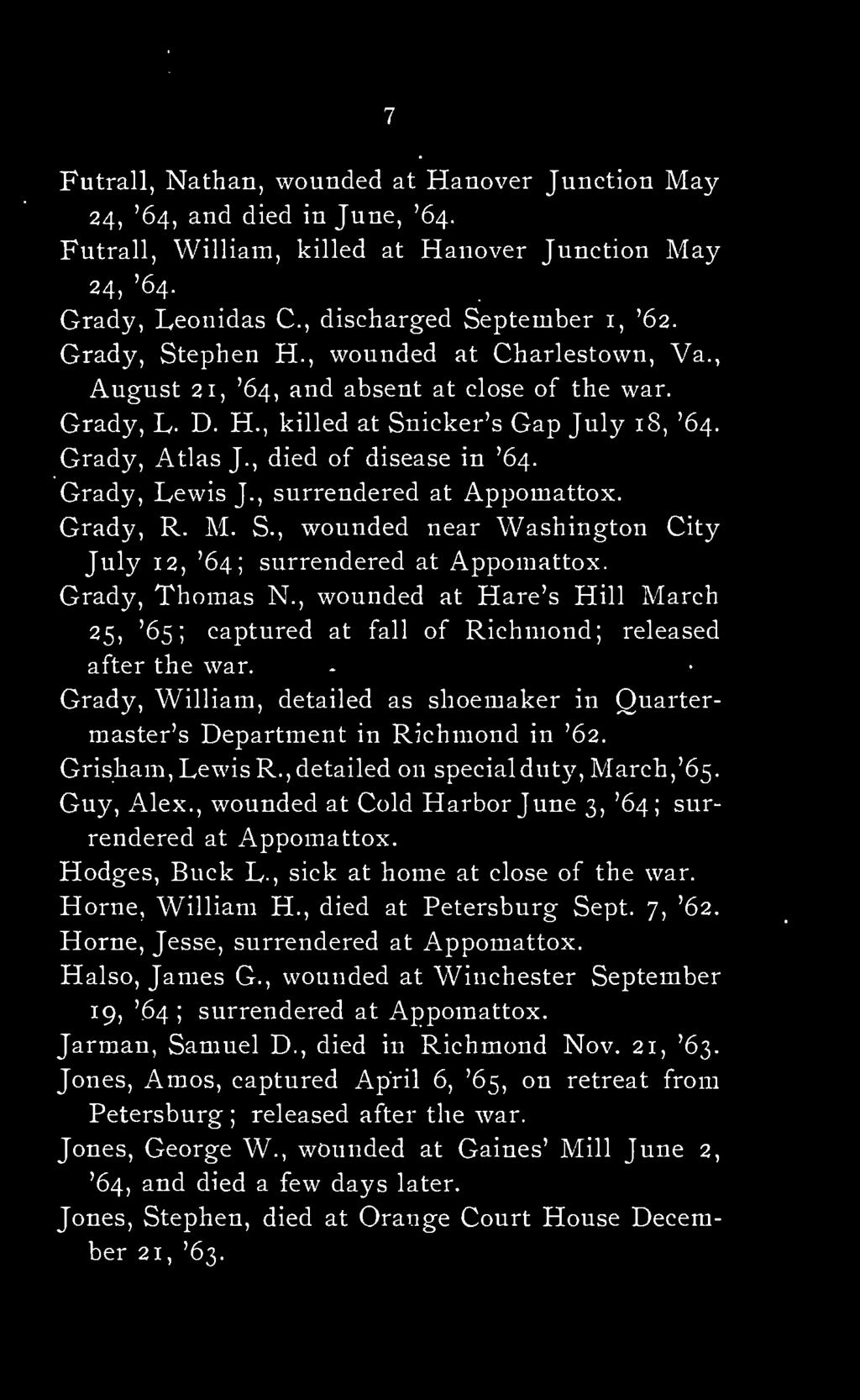 Grady, "Lewis J., surrendered at Appomattox. Grady, R. M. S., wounded near Washington City July 12, '64 surrendered at Appomattox. Grady, Thomas N.