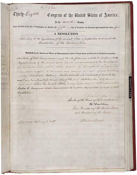 Lincoln later supported the Thirteenth Amendment of the Constitution, which was ratified on December 18, 1865.