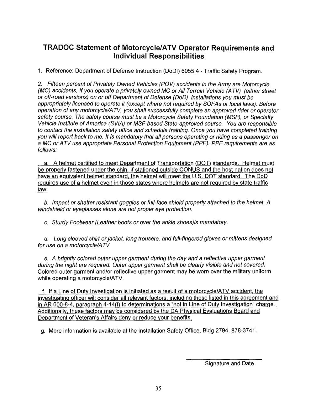 TRADOC Statement of Motorcycle/A TV Operator Requirements and Individual Responsibilities 1. Reference: Department of Defense Instruction (DoD I) 6055.4 - Traffic Safety Program. 2.