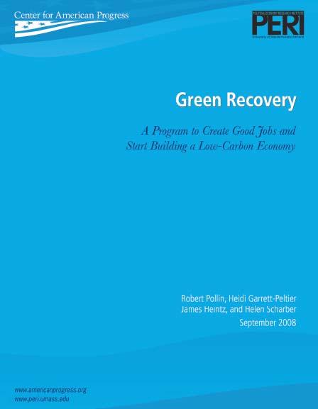 Green Economic Recovery 9-9-08 Report produced by Center for American Progress and U Mass.