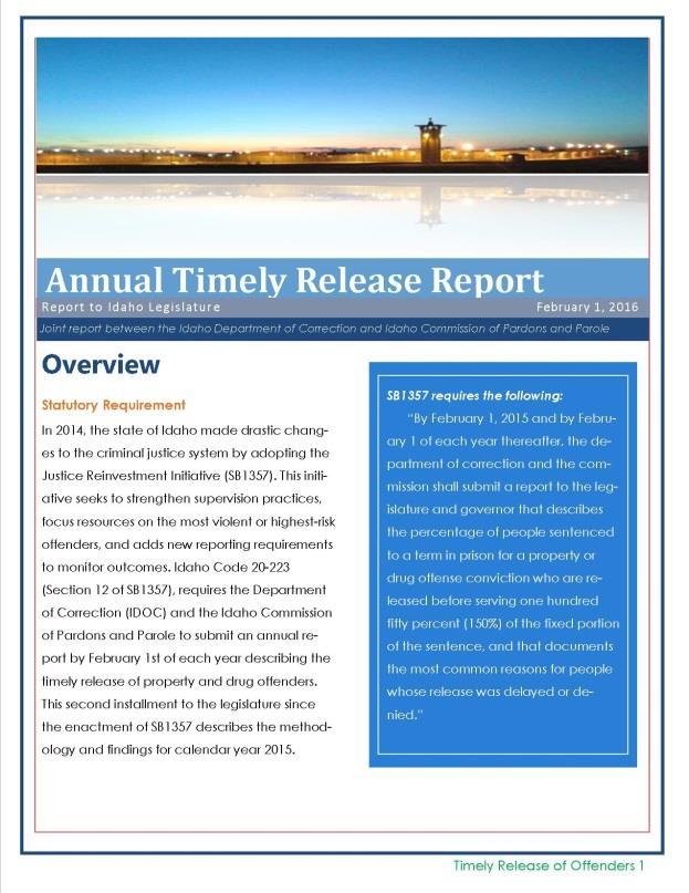 REPORTS ANNUAL TIMELY RELEASE REPORT Joint report between IDOC and Idaho Commission of Pardons and Parole Describes percentage of people sentenced to a term in prison for property or