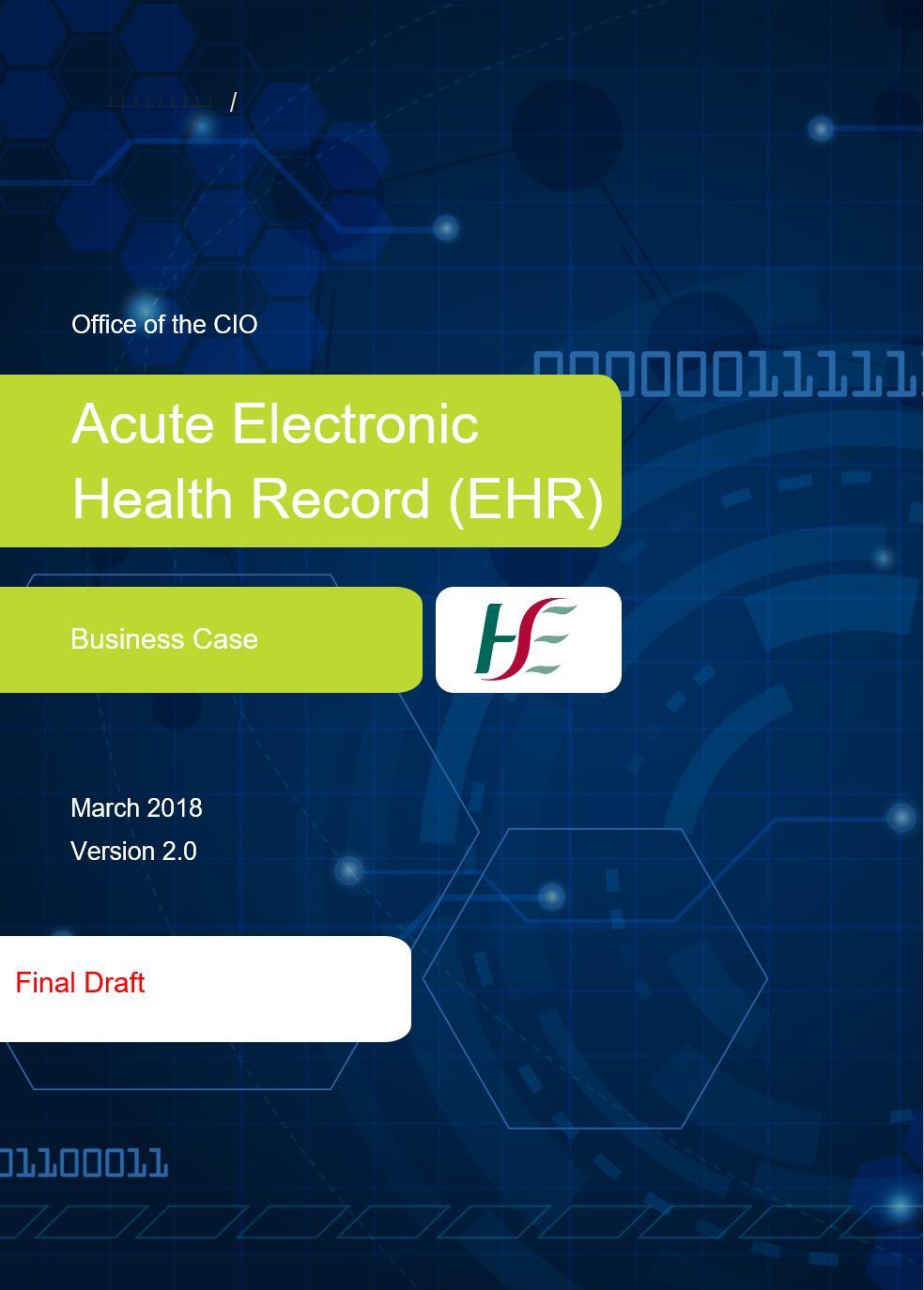 Strategic Context for National Acute EHR Programme Enablement of Integrated Care across the health system Acute EHR will support the vision of Sláintecare Report