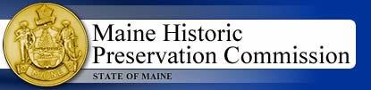 ?? is the State Historic Preservation Office for the State of Maine oversees the identification and evaluation of archaeological sites as well as historic buildings, objects and districts