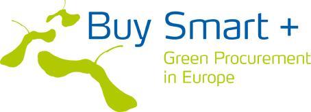 Buy Smart+ Buy Smart+ offers: 15 green procurement helpdesks providing know-how, tools consultation and trainings in national language Assistance to green procurement pilot projects Monitoring of the