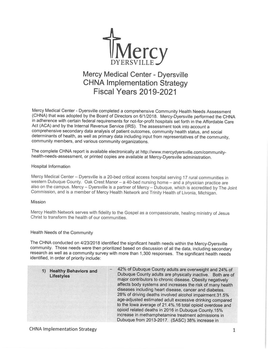 Mercy Medical Center - Dyersville CHNA Implementation Strategy Fiscal Years 2019-2021 Mercy Medical Center - Dyersville completed a comprehensive Community Health Needs Assessment (CHNA) that was