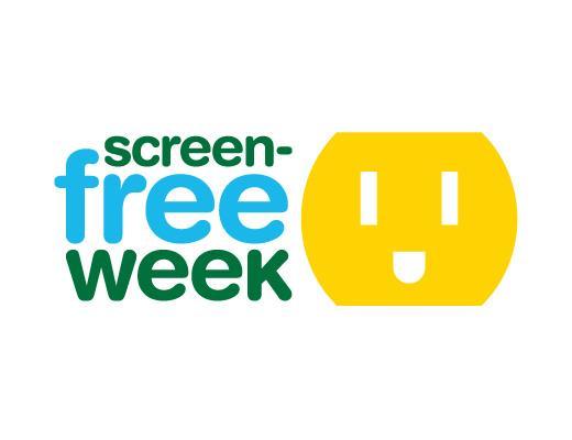 Screen Free Week May 5 th -11 th Presented by Campaign for a Commercial-Free Childhood.