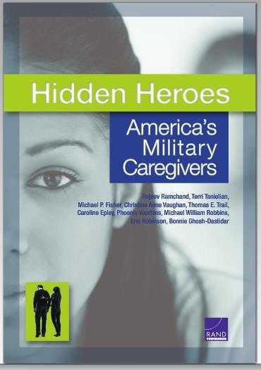 RAND Study on Caregivers RAND released the most comprehensive study of America's Military caregivers to date.