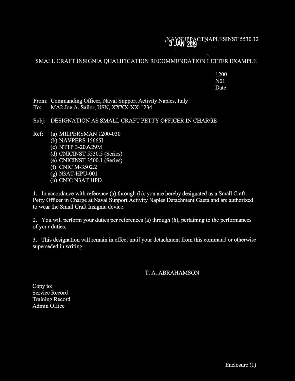 :I&)JCTNAPLESINST 5530.12 SMALL CRAFT insignia QUALIFICATION RECOMMENDATION LETTER EXAMPLE From: Commanding Officer, Naval Support Activity Naples, Italy To: MA2 Joe A.
