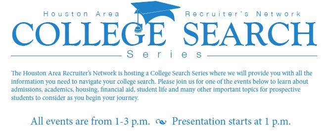 Summer 6 British International School of Houston 8 Houston Area Recruiter s Network S e r i e s The Houston Area Recruiter s Network is hosting a College Search Series to provide you with all of the