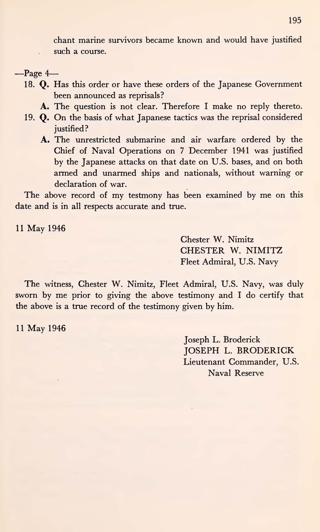 195 chant marine survivors became known and would have justified such a course. -Page 4-18. Q. Has this order or have these orders of the Japanese Government been announced as reprisals? A.