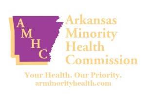 Arkansas Minority Health Commission FY 2018 STRATEGIC PLAN Mission Statement: The Arkansas Minority Health Commission s (AMHC) mission is to assure all minority Arkansans equitable access to