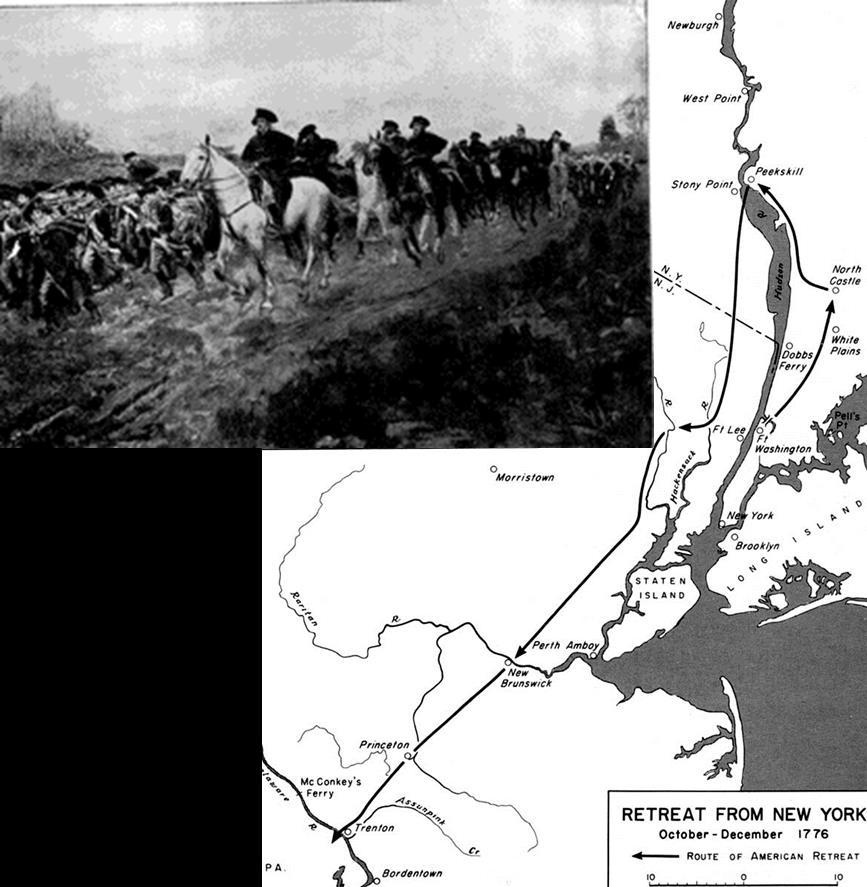 Manhattan into New Jersey If Britain destroyed army, revolution would have ended Retreat across New Jersey (November-