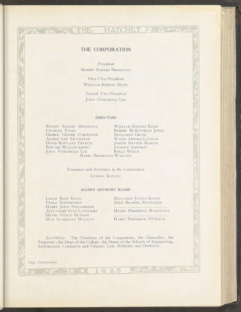 THE/ HCTCHET THE CORPORATION President ROBERT SOMERS BROOKINGS First Vice-President WILLIAM KEENEY BIXBY Second Vice-President JOHN FITZGERALD LEE Ha DIRECTORS ROBERT SOMERS BROOKINGS CHARLES NAGEL