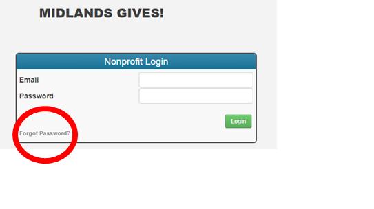 Registration Process: Tips and FAQs How do I set or reset my password? 1. Go to www.midlandsgives.org. Click LOGIN in the upper right coner, then NONPROFIT 2. Click the forgot password link. 3.
