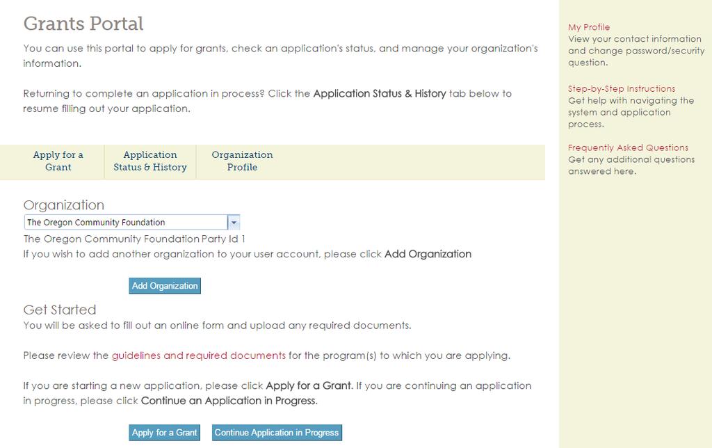 PART 4: Grants Portal Homepage The Grants Portal homepage is where you can get started on a grant application, manage your user profile (My Profile), continue applications in progress, and view