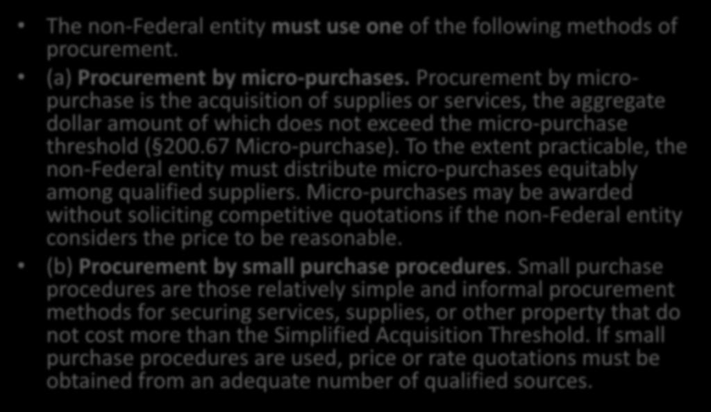 200.320 Methods of procurement to be followed. The non-federal entity must use one of the following methods of procurement. (a) Procurement by micro-purchases.