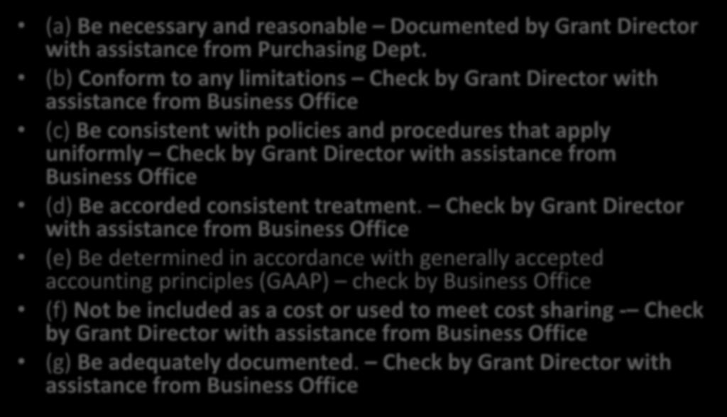 200.403 Factors affecting allowability of costs. (a) Be necessary and reasonable Documented by Grant Director with assistance from Purchasing Dept.